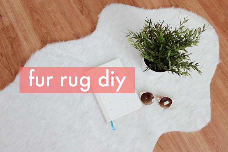 DIY Fur Rug | Minimal & Modern Room Decor