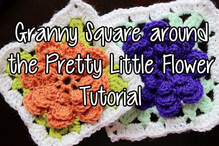 How to crochet a Granny Square around the Pretty Little Flower - Part 2