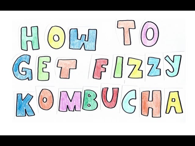 How to get bubbly, fizzy & delicious KOMBUCHA (2nd brew)