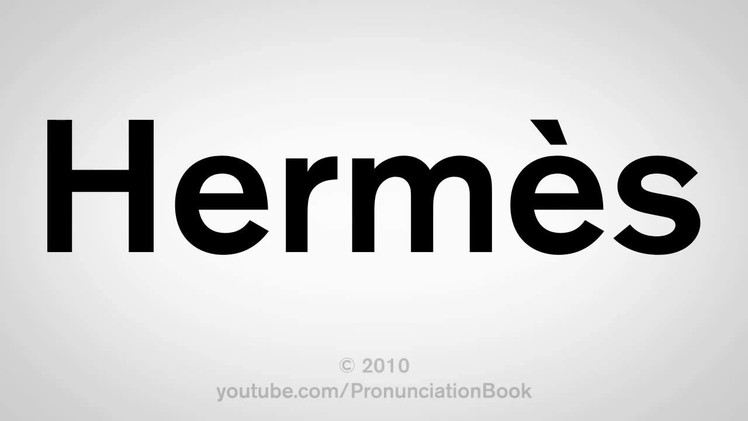 How To Pronounce Hermès