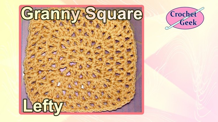 Left Hand Crochet V-Stitch Granny Square Crochet Geek