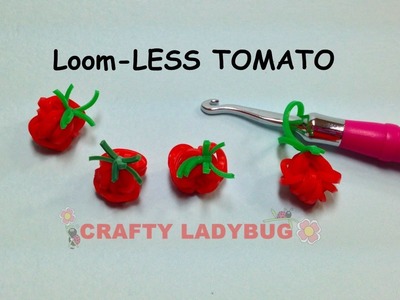 Rainbow Loom-LESS TOMATO EASY Charm Tutorials by Crafty Ladybug.How to DIY