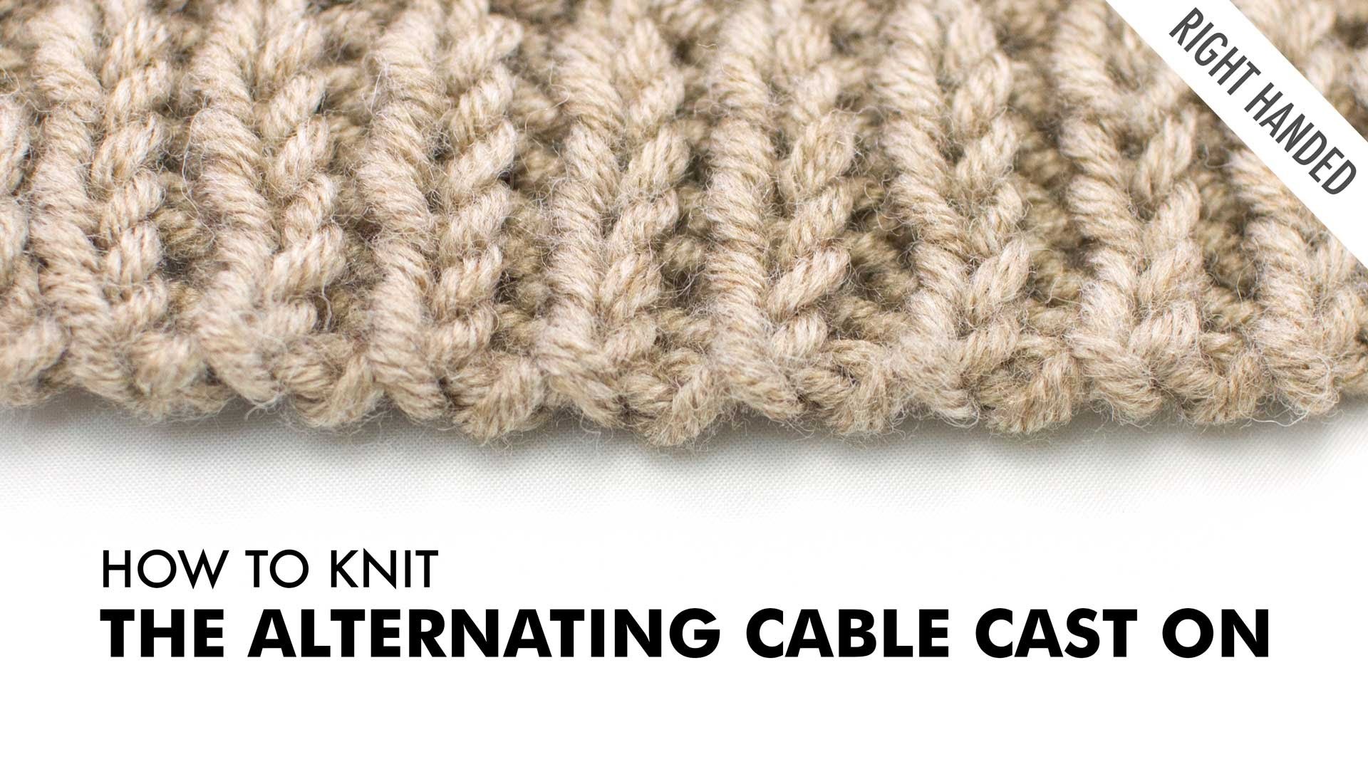 The Alternating Cable Cast On Knitting Technique Right Handed