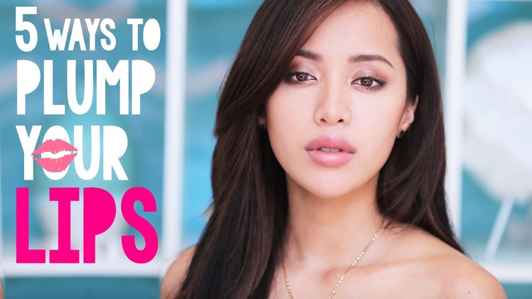 5 Ways to PLUMP Your LIPS!