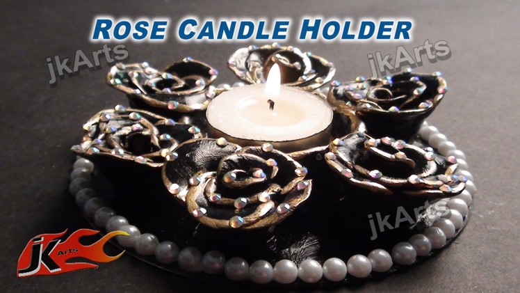 DIY How to make Rose Candle Holder from MSeal - JK Arts 323