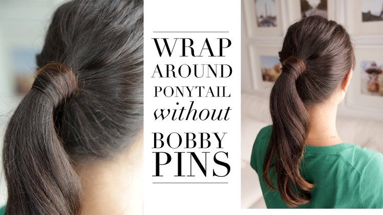 Hair Trick - Wrap Around Ponytail without Bobby Pins