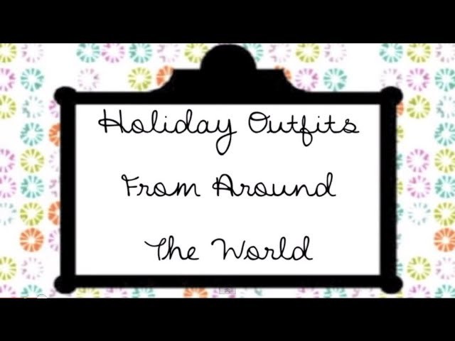 Holiday Outfits From Around The World