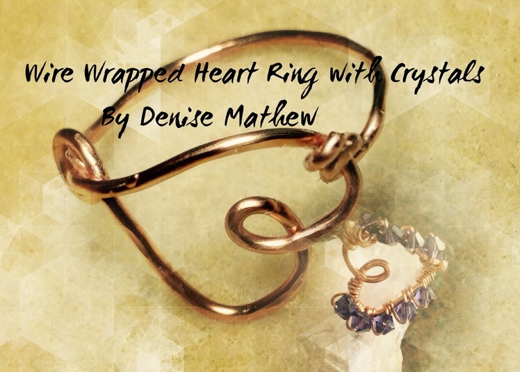 How to Make a Heart Shaped Wire Wrapped Ring