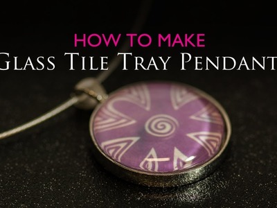 How to Make Glass Tile Tray Circle Pendant