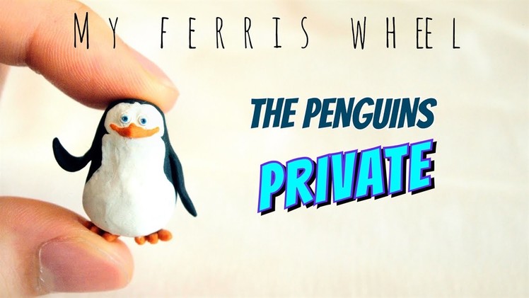 How to make Private out of polymer clay (The Penguins of Madagascar)