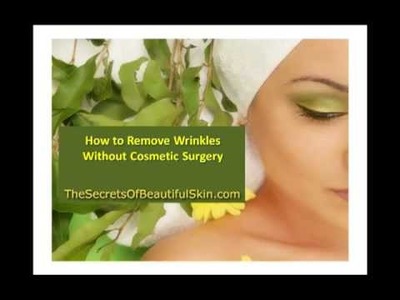 How to Remove Wrinkles Without Cosmetic Surgery