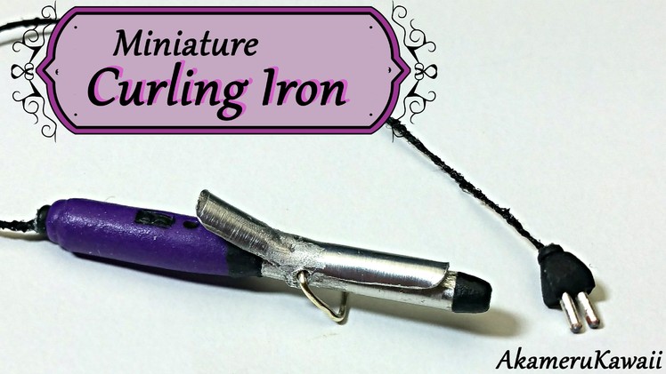 Miniature Curling Iron.Wand - Polymer Clay Tutorial