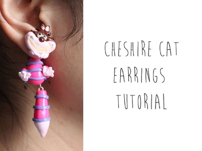 Polymer Clay Tutorial: Cheshire Cat Earrings (Alice in Wonderland)