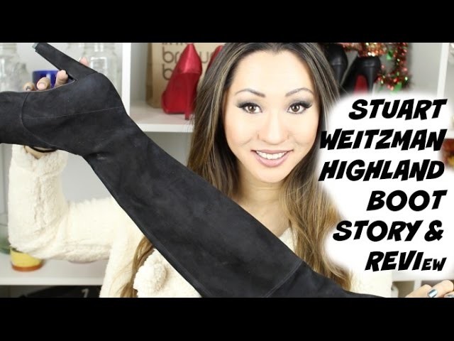 THIGH HIGH BOOTS: HOW I STYLE AND REVIEW STUART WEITZMAN HIGHLAND BOOTS STORY