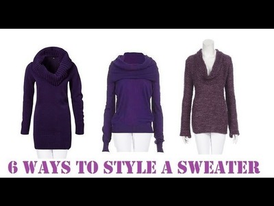 Fashion: 6 Ways to Wear a Sweater