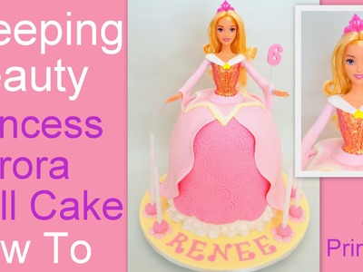 How to Make a Princess Aurora Doll Cake - Disney's Sleeping Beauty Cake by Pink Cake Princess