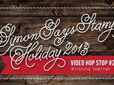 Simon Says Stamp Holiday 2013 VIDEO HOP!