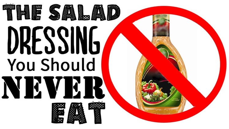 The Salad Dressing You Should NEVER Eat + 3 Healthy Alternatives