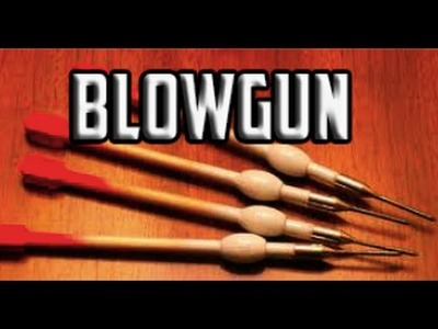 How to Make a Powerful Blowgun