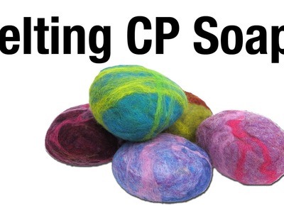 Cold Processed Felted Soaps - How we make them, from start to finish!