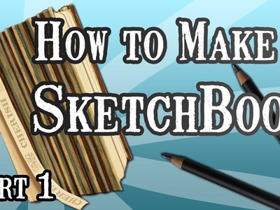 How to Make a Sketchbook- Part 1