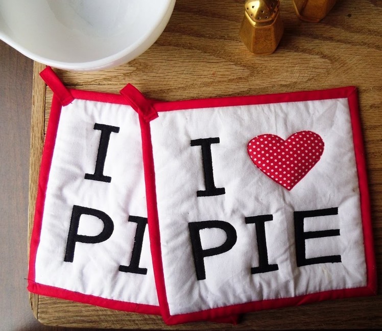 How to Make Quilted Potholders -- I "Heart" Pie Potholders