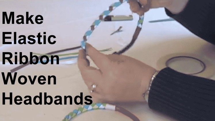 Make A Ribbon Woven Elastic Headband