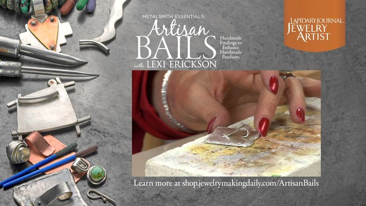Metalsmith Essentials Artisan Bails: Handmade Findings to Enhance Handmade Pendants Promo