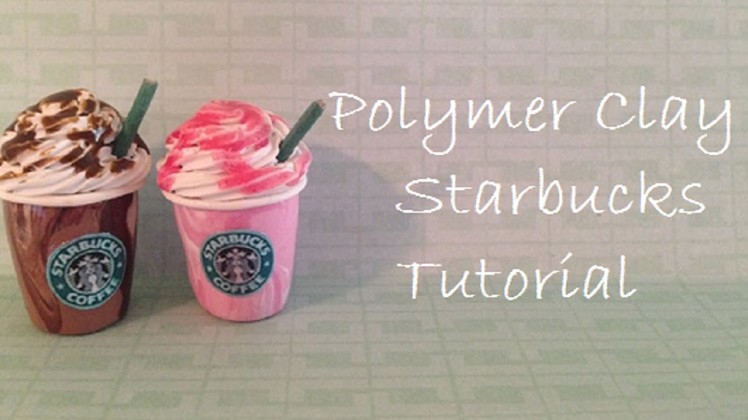 Polymer Clay Starbucks Tutorial