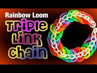Triple Link Chain - Rainbow Loom Bracelet