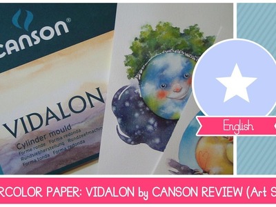 Watercolor paper: VIDALON by Canson (ART supplies review by Fantasvale)