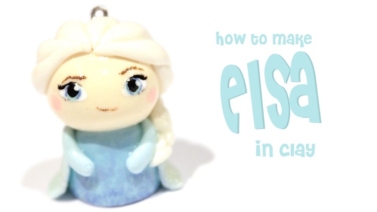 Elsa from Frozen: Tutorial in Polymer Clay