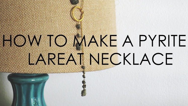 How to make a Pyrite Lareat Necklace