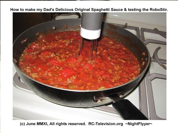 How to make Dad's Delicious Original Spaghetti Sauce and the RoboStir.  You'll get hungry.