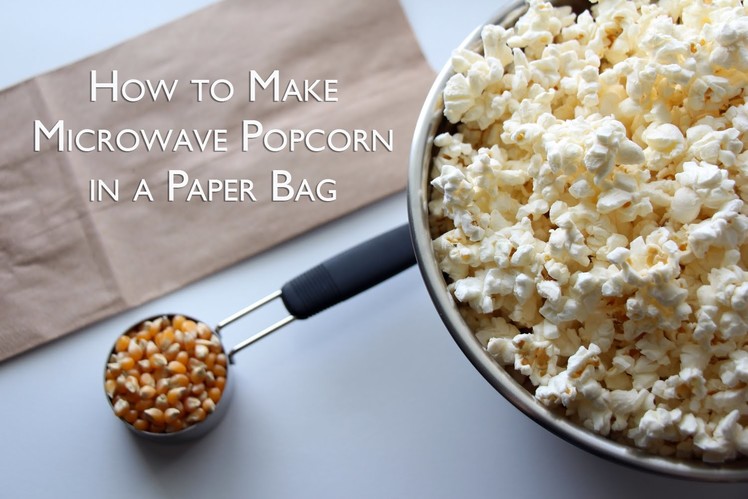 How to Make Microwave Popcorn in a Paper Bag