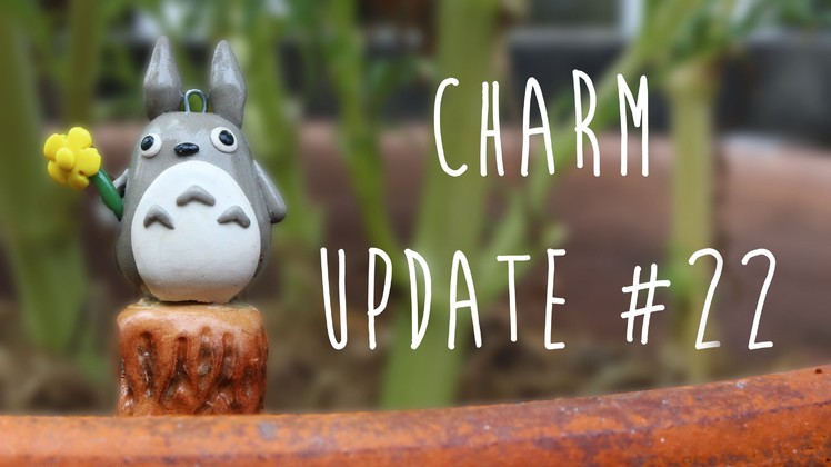 Polymer Clay Charm Update #22!