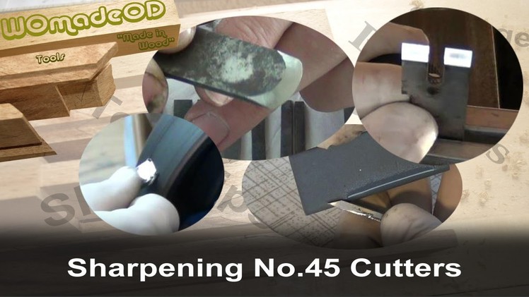 Sharpening Stanley No.45 Cutters