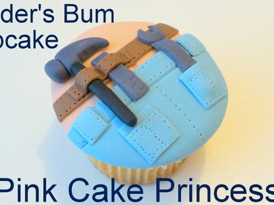 Father's Day Cupcake - How to Make a Builder's Bum Cupcake by Pink Cake Princess