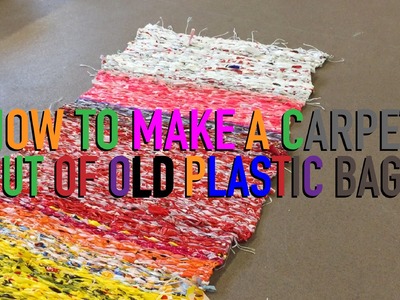 How to make a carpet out of old plastic bags