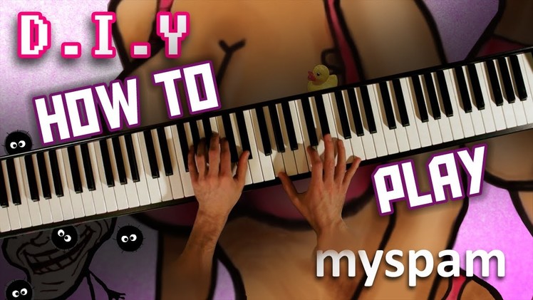 How to play "D.I.Y myspam"