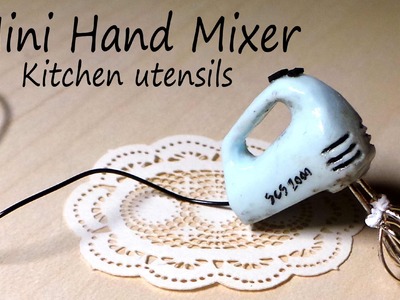 Miniature Kitchen Utensils; Hand Mixer - Polymer Clay Tutorial