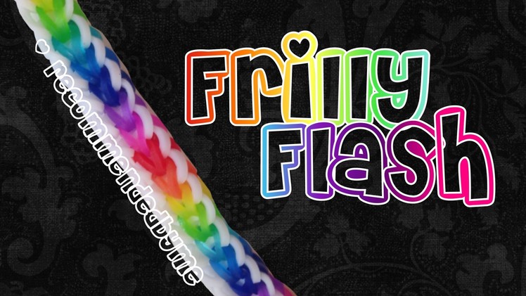 Rainbow Loom-Frilly Flash-how to.tutorial