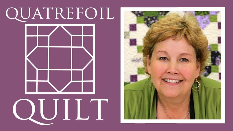The Quatrefoil Quilt: Easy Quilting Tutorial with Jenny Doan of Missouri Star Quilt Co
