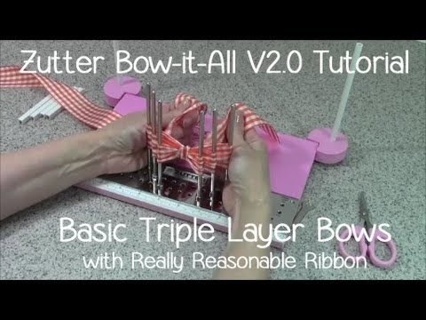 Zutter Bow-it-All V2.0 Tutorial * Basic Triple Layer Bows with Really Reasonable Ribbon