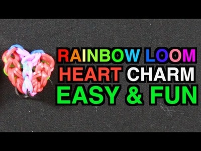 EASY CHARMS Rainbow Loom HEART charm ♡ YouTube Instructions - VALENTINE'S DAY