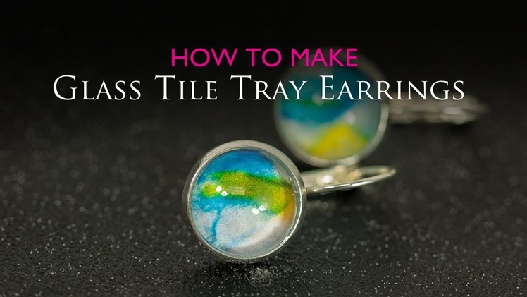How to Make Glass Tray Earrings