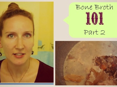 Bone Broth 101 - Part 2: How To Make It, Store It and Use It | VitaLivesFree