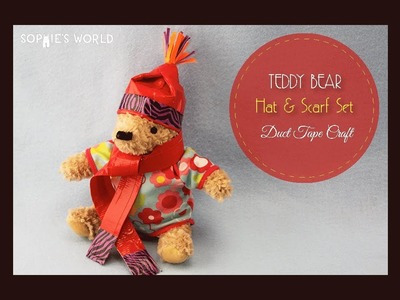 Duct Tape Teddy Bear Hat & Scarf|Sophie's World