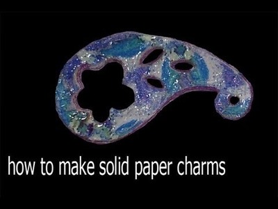How to make solid paper charms tutorial