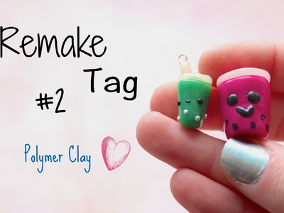 Remake Tag #2 - Kawaii Polymer Clay Charms